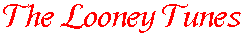 The Looney Tunes